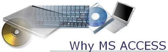Why MS ACCESS
